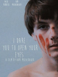 I Dare You to Open Your Eyes